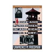 Crime and Punishment in American History by Friedman, Lawrence M., 9780465014873