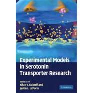 Experimental Models in Serotonin Transporter Research by Edited by Allan V. Kalueff , Justin L. LaPorte, 9780521514873