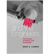 War and the Engineers by Lieber, Keir A., 9780801474873