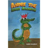 Andre the Angry Alligator by Karen Shandley, 9781035874873