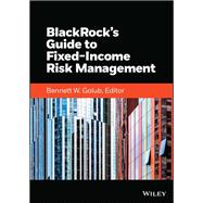BlackRock's Guide to Fixed-Income Risk Management by Unknown, 9781119884873