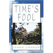 Time's Fool by Ziporyn, Terra Diane, 9781401004873