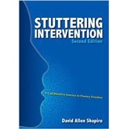 Stuttering Intervention : A Collaborative Journey to Fluency Freedom by Shapiro, David Allen, 9781416404873