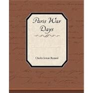 Paris War Days by Barnard, Charles Inman, 9781438594873