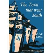 The Town That Went South by King, Clive, 9781481444873