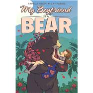 My Boyfriend Is a Bear by Ribon, Pamela; Farris, Cat, 9781620104873
