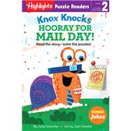 Knox Knocks: Hooray for Mail Day! by Katschke, Judy; Cleland, Josh, 9781644724873