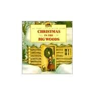 Christmas in the Big Woods by Wilder, Laura Ingalls, 9780064434874