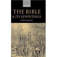 The Bible and Its Rewritings by Boitani, Piero; Weston, Anita, 9780198184874