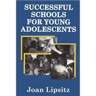 Successful Schools for Young Adolescents by Lipsitz,Joan, 9780878554874
