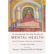 A Handbook for the Study of Mental Health by Scheid, Teresa L.; Wright, Eric R., 9781107134874