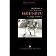 Introduction to the Original Isshinryu Karate System by Smith, Harry, 9781419604874