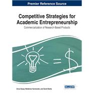 Competitive Strategies for Academic Entrepreneurship by Szopa, Anna; Karwowski, Waldemar; Barbe, David, 9781466684874