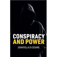 Conspiracy and Power by Di Cesare, Donatella; Broder, David, 9781509554874