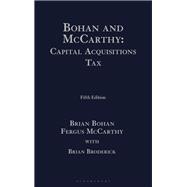 Bohan and McCarthy: Capital Acquisitions Tax by Brian Bohan; Fergus McCarthy; Brian Broderick, 9781526524874