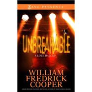 Unbreakable A Novel by Cooper, William Fredrick, 9781593094874