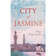 City of Jasmine by Grjasnowa, Olga; Derbyshire, Katy, 9781786074874