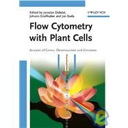 Flow Cytometry with Plant Cells Analysis of Genes, Chromosomes and Genomes by Dolezel, Jaroslav; Greilhuber, Johann; Suda, Jan, 9783527314874