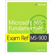 Exam Ref MS-900 Microsoft 365 Fundamentals by Zacker, Craig, 9780136484875
