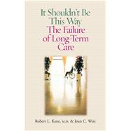 It Shouldn't Be This Way by Kane, Robert L.; West, Joan C., 9780826514875