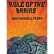 Rule of the Brains by John Russell Fearn, 9781434444875