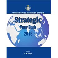 Strategic Yearbook 2016 by Singh, P K., 9789384464875
