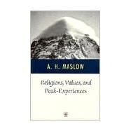 Religions, Values, and Peak Experiences by Maslow, Abraham H. (Author), 9780140194876