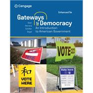 Gateways to Democracy An Introduction to American Government, Enhanced by Geer, John; Herrera, Richard; Schiller, Wendy; Segal, Jeffrey, 9780357794876
