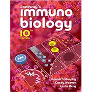 Janeway's Immunobiology (eBook w/ InQuizitive + Animations + Case Studies in Immunlogy ebook) by Murphy, Kenneth M.; Weaver, Casey; Berg, Leslie J., 9780393884876