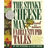 The Stinky Cheese Man and Other Fairly Stupid Tales by Scieszka, Jon, 9780670844876