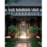 A Tradition of Serenity: The Tropical Houses of Ong-ard Satrabhandhu by Satrabhandhu, Ong-ard; Halard, Franois, 9780847844876