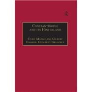 Constantinople and its Hinterland: Papers from the Twenty-Seventh Spring Symposium of Byzantine Studies, Oxford, April 1993 by Mango,Cyril, 9780860784876