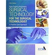 Bundle: Surgical Technology for the Surgical Technologist: A Positive Care Approach, 5th + Study Guide with Lab Manual + MindTap Surgical Technology, 4 term (24 months) Printed Access Card by Association of Surgical Technologists, 9781337584876