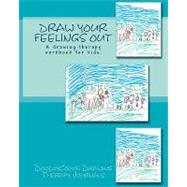 Draw Your Feelings Out by Morgan, Amy S., 9781449524876