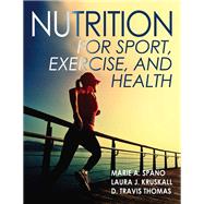 Nutrition for Sport, Exercise, and Health by Spano, Marie A.; Kruskall, Laura J., Ph.D.; Thomas, D. Travis, Ph.D., 9781450414876