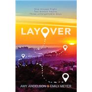Layover by Andelson, Amy; Meyer, Emily, 9781524764876