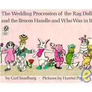 The Wedding Procession of the Rag Doll and the Broom Handle and Who Was in It by Sandburg, Carl; Pincus, Harriet, 9780156954877