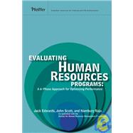 Evaluating Human Resources Programs A 6-Phase Approach for Optimizing Performance by Edwards, Jack E.; Scott, John C.; Raju, Nambury S., 9780787994877