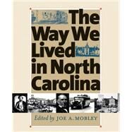The Way We Lived in North Carolina by Fenn, Elizabeth A., 9780807854877