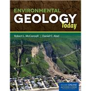Environmental Geology Today by McConnell, Robert L; Abel, Daniel C, 9781449684877