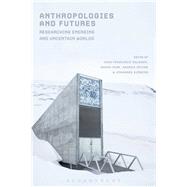 Anthropologies and Futures Researching Emerging and Uncertain Worlds by Salazar, Juan Francisco; Pink, Sarah; Irving, Andrew; Sjberg, Johannes, 9781474264877