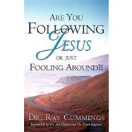 Are You Following Jesus or Just Fooling Around by Cummings, Ray, 9781591604877