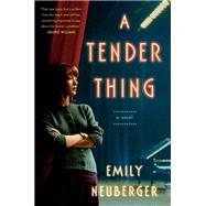 A Tender Thing by Neuberger, Emily, 9780593084878
