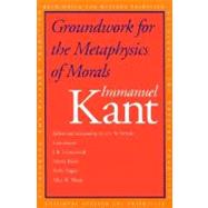 Groundwork for the Metaphysics of Morals by Immanuel Kant; Edited and translated by Allen W. Wood; With essays by J.B. Schneewind, Marcia Baron, Shelly Kagan, and Allen W. Wood, 9780300094879