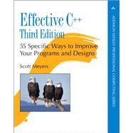 Effective C++ 55 Specific Ways to Improve Your Programs and Designs by Meyers, Scott, 9780321334879