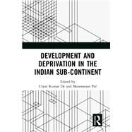 Development and Deprivation in the Indian Sub-continent by De, Utpal Kumar; Pal, Manoranjan, 9780367354879
