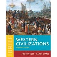 Western Civilizations by Cole, Joshua; Symes, Carol, 9780393614879