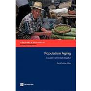 Population Aging Is Latin America Ready? by Cotlear, Daniel, 9780821384879