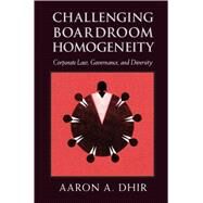 Challenging Boardroom Homogeneity by Dhir, Aaron, 9781107014879