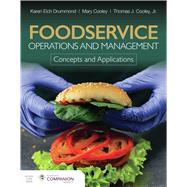 Foodservice Operations and Management: Concepts and Applications by Karen Eich Drummond; Mary Cooley; Thomas J. Cooley, 9781284164879